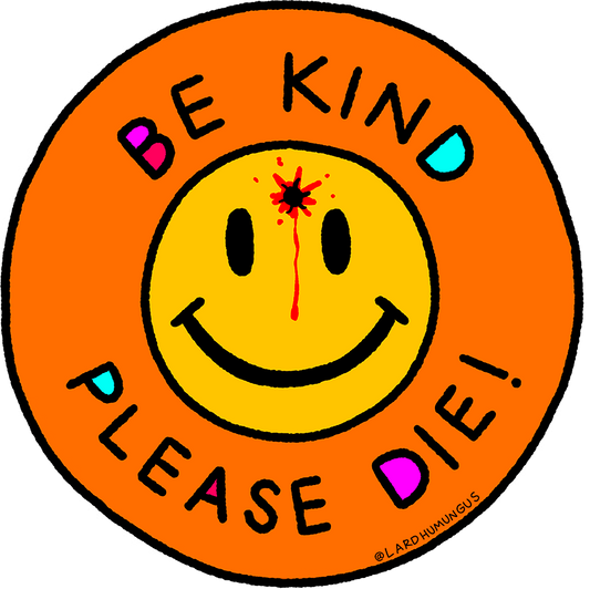 Be Kind Please Die Sticker